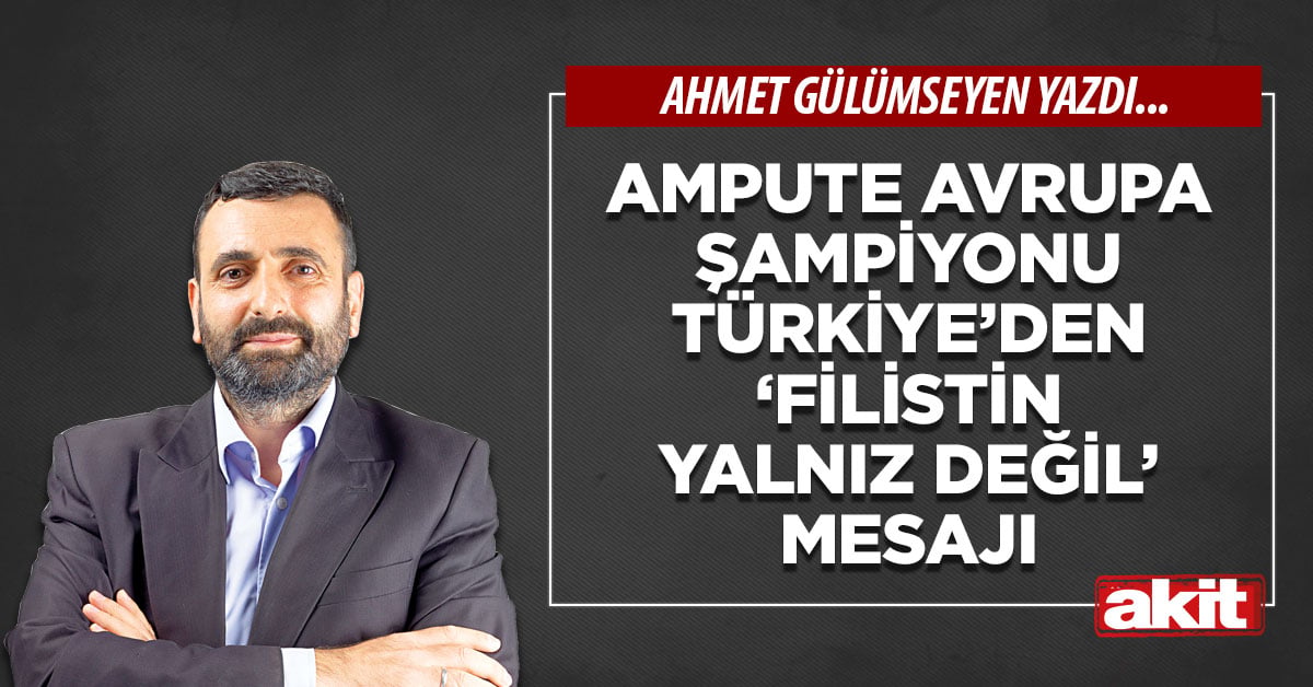 Ampute Avrupa Şampiyonu Türkiye’den ‘Filistin yalnız değil’ mesajı