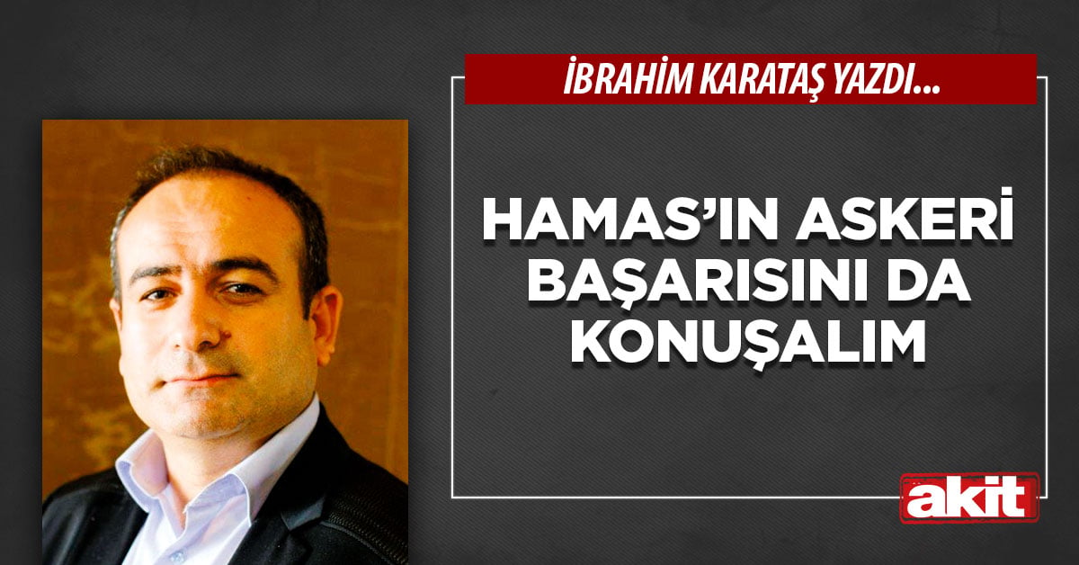 Hamas’ın askeri başarısını da konuşalım