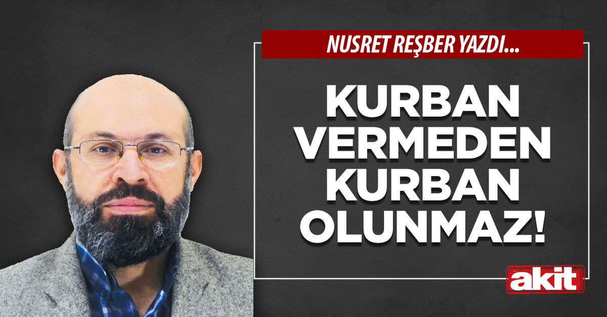 Kurban vermeden Kurban olunmaz!