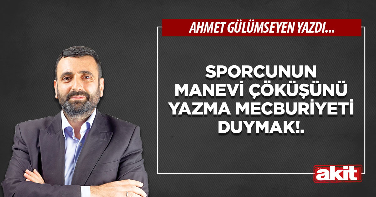 Sporcunun manevi çöküşünü yazma mecburiyeti duymak!.
