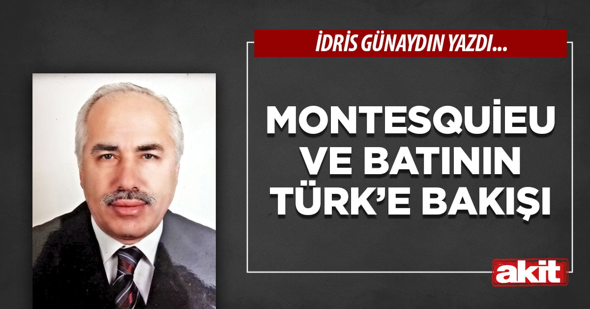 Montesquieu ve Batının Türk’e bakışı