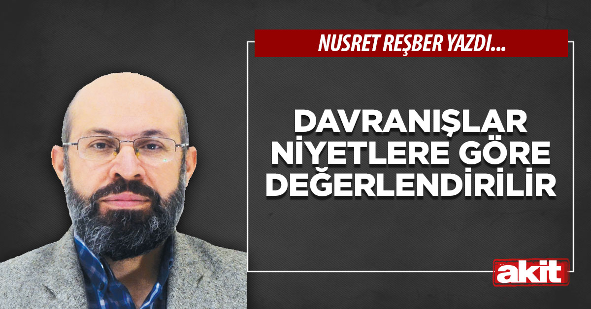 Davranışlar niyetlere göre değerlendirilir