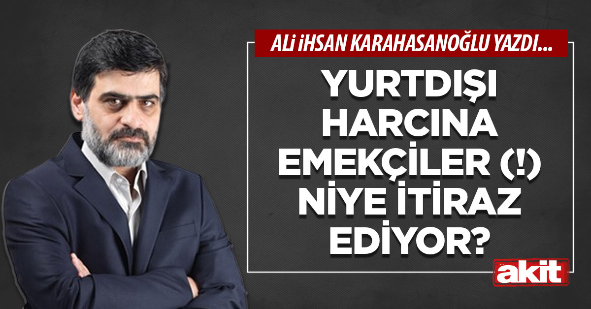 Yurtdışı harcına emekçiler(!) niye itiraz ediyor?