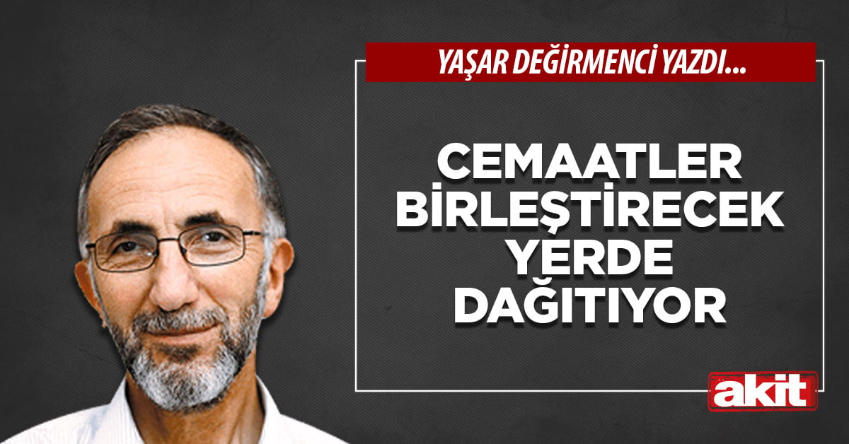 Cemaatler birleştirecek yerde dağıtıyor