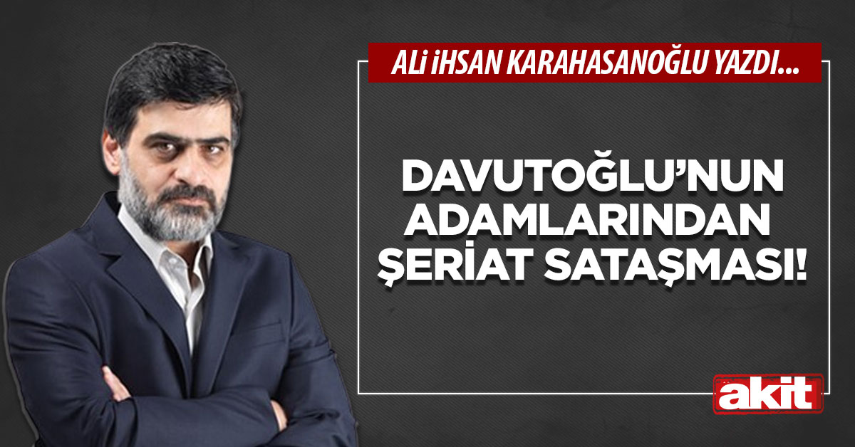 Davutoğlu’nun adamlarından Şeriat sataşması!