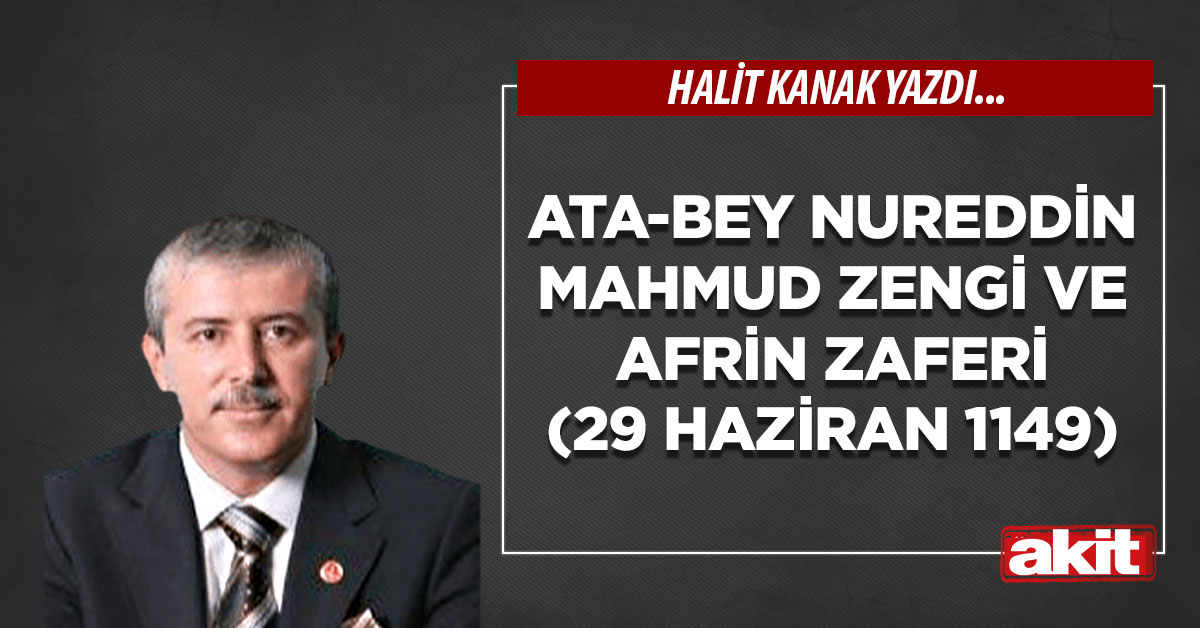 Ata-Bey Nureddin Mahmud Zengi ve Afrin Zaferi (29 Haziran 1149)