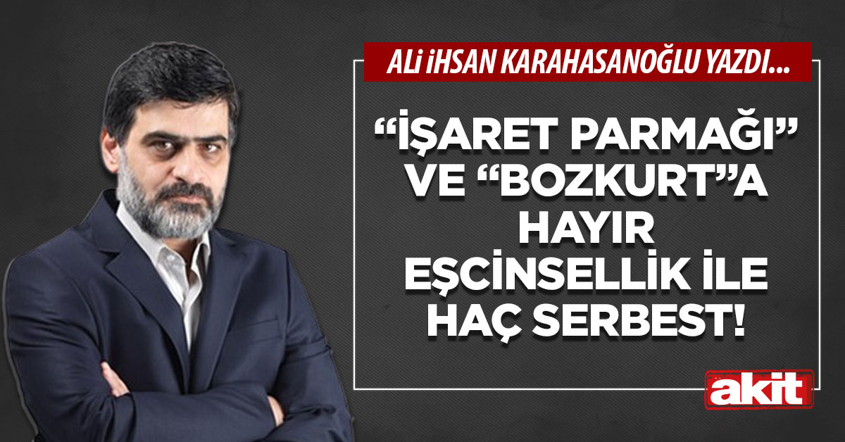 “İşaret parmağı” ve “Bozkurt”a hayır, eşcinsellik ile haç serbest!