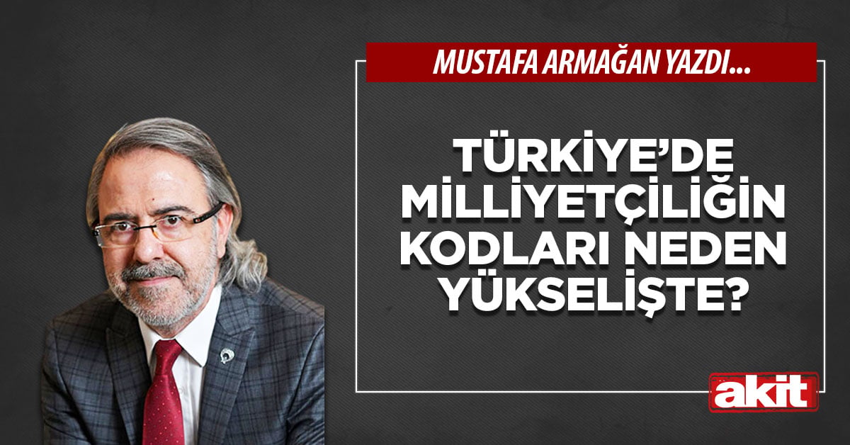 Türkiye’de milliyetçiliğin kodları neden yükselişte?