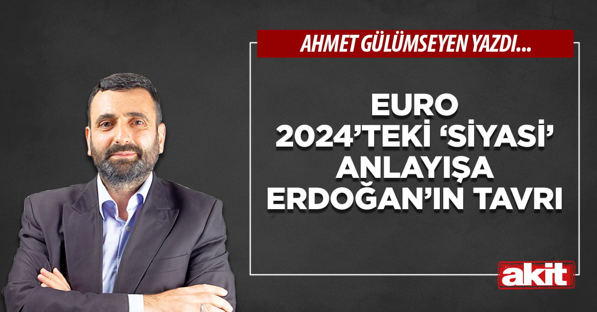 EURO 2024’teki ‘siyasi’ anlayışa Erdoğan’ın tavrı