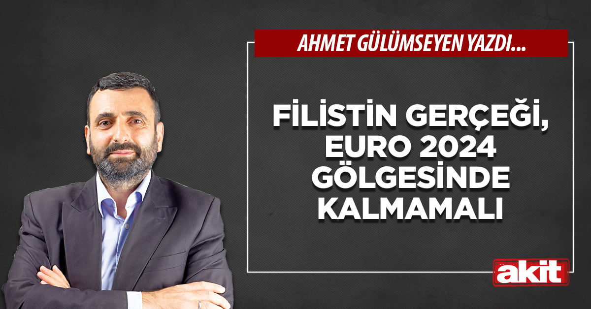 Filistin gerçeği, Euro 2024 gölgesinde kalmamalı