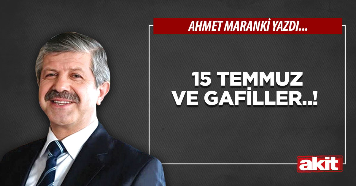 15 Temmuz ve gafiller..!