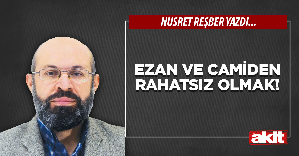 Ezan ve camiden rahatsız olmak!