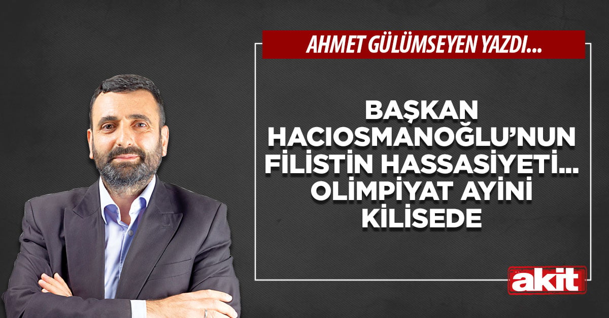 Başkan Hacıosmanoğlu’nun Filistin hassasiyeti... Olimpiyat ayini kilisede