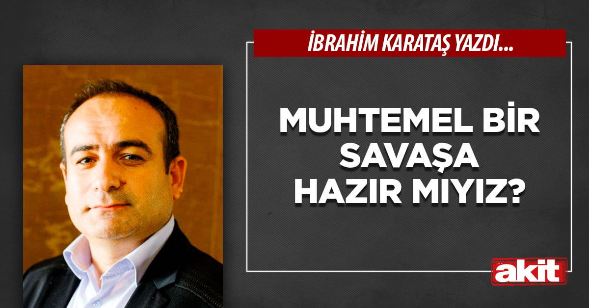 Muhtemel Bir Savaşa Hazır mıyız?