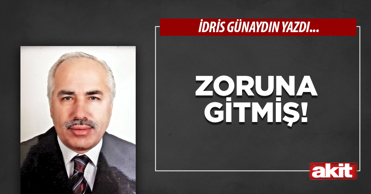 Zoruna gitmiş!