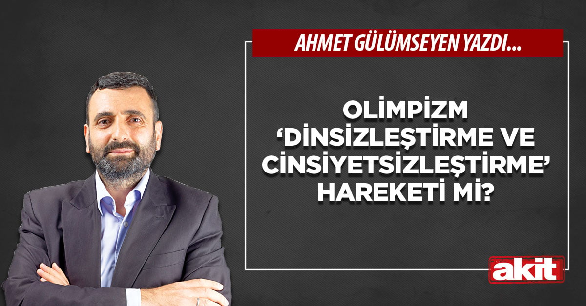 Olimpizm ‘dinsizleştirme ve cinsiyetsizleştirme’ hareketi mi?