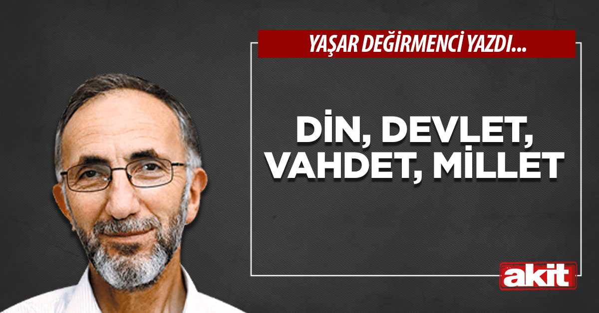 Din, devlet, vahdet, millet