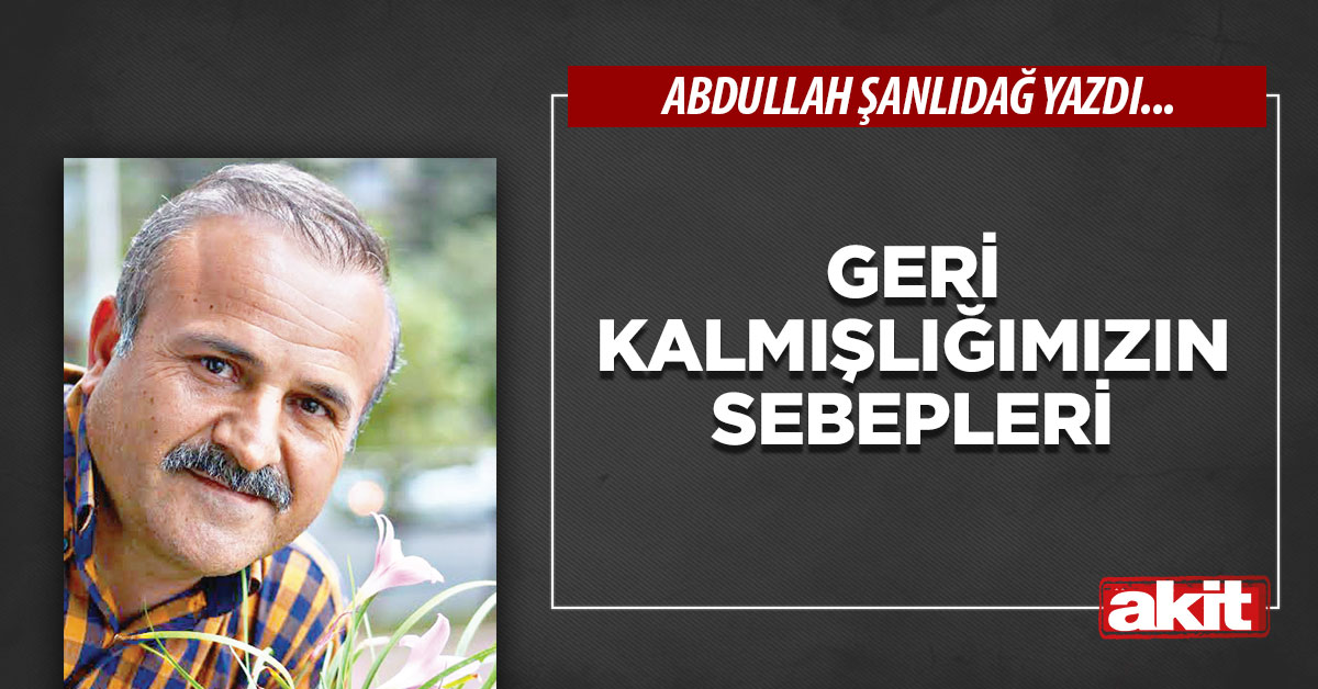 Geri kalmışlığımızın sebepleri