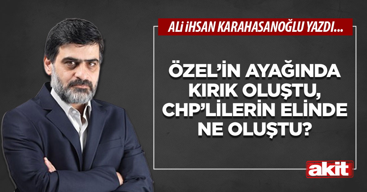 Özel’in ayağında kırık oluştu, CHP’lilerin elinde ne oluştu?