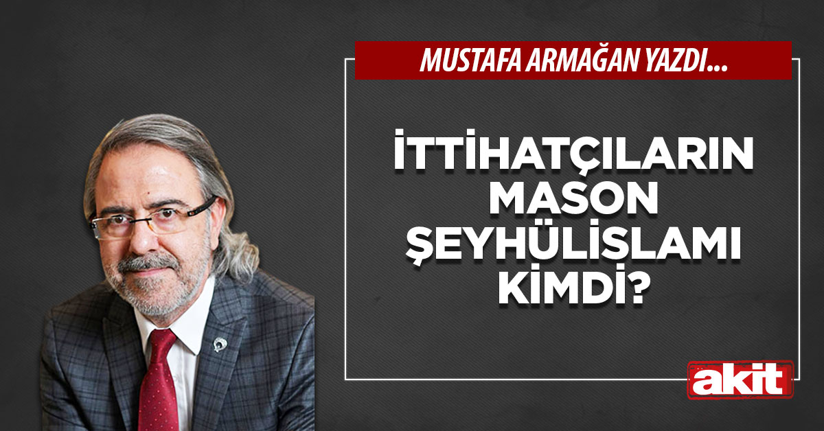 İttihatçıların Mason Şeyhülislamı kimdi?