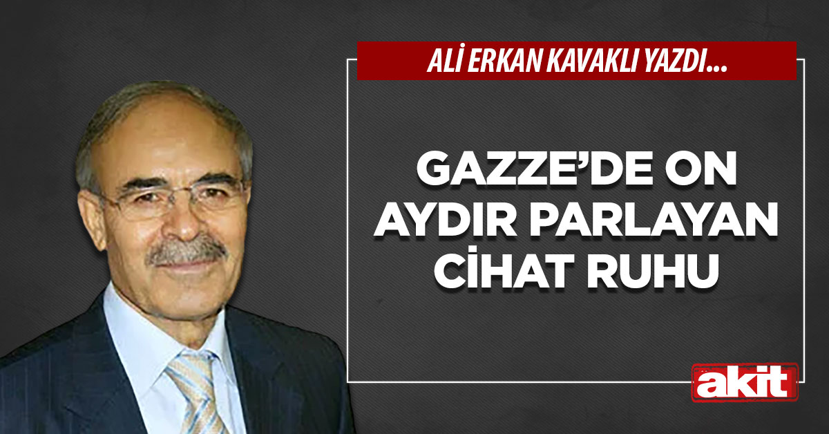 Gazze’de on aydır parlayan cihat ruhu