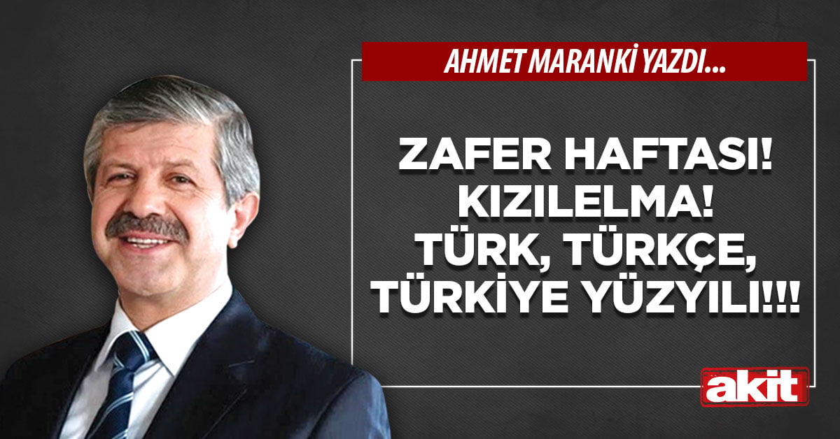 Zafer haftası! Kızılelma! Türk, Türkçe, Türkiye Yüzyılı!!!