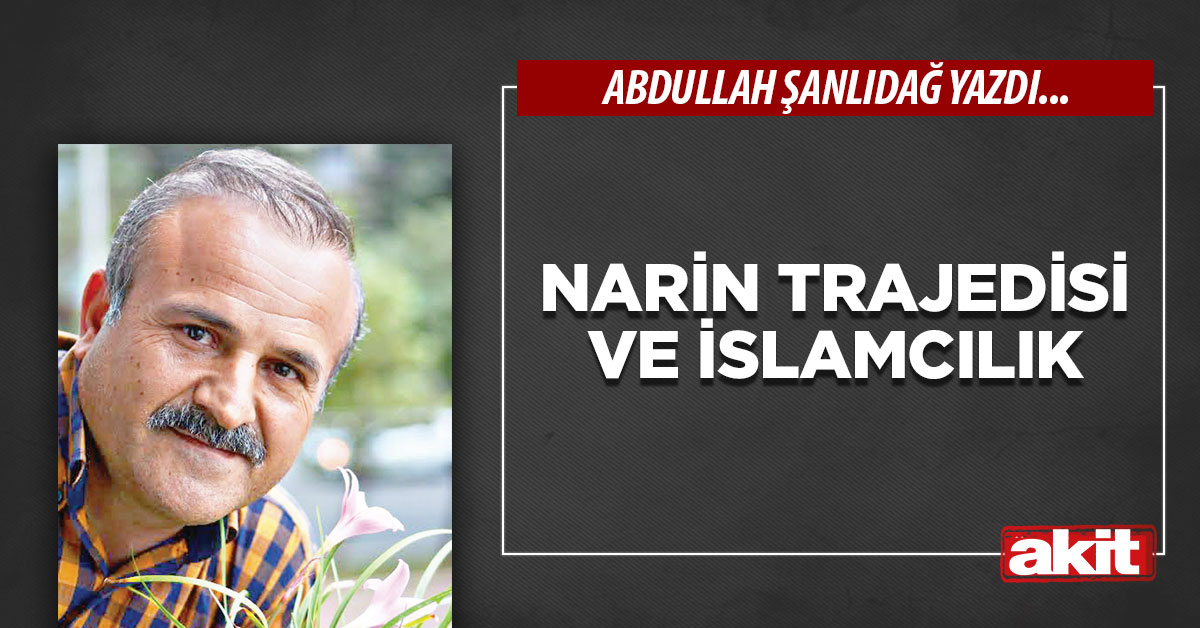 Narin trajedisi ve İslamcılık