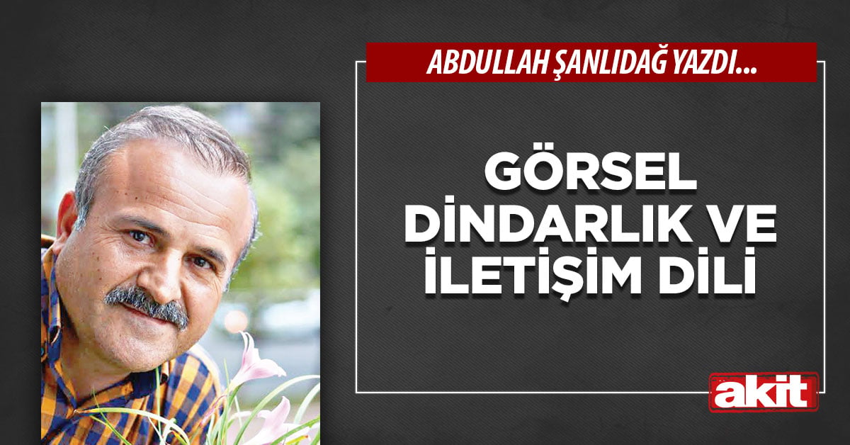Görsel dindarlık ve iletişim dili