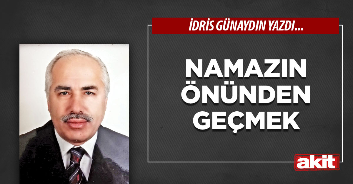 Namazın önünden geçmek