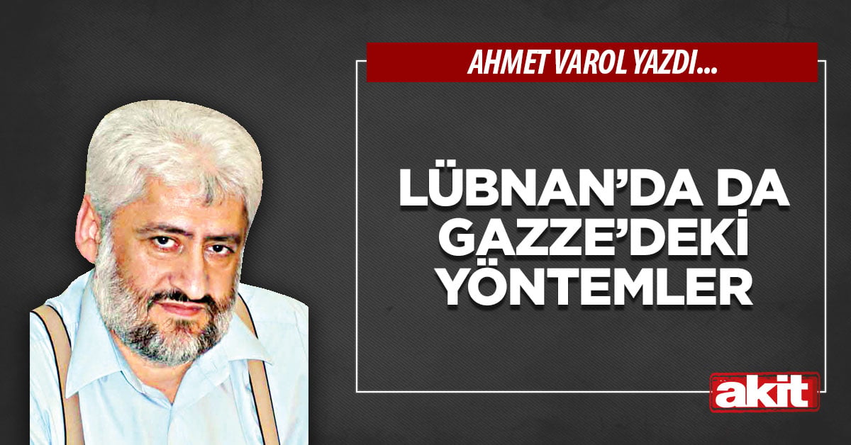 Lübnan’da da Gazze’deki yöntemler