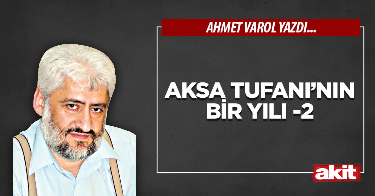 Aksa Tufanı’nın bir yılı -2