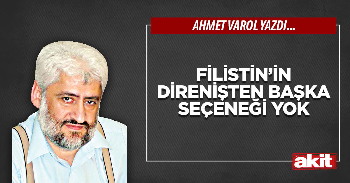 Filistin’in direnişten başka seçeneği yok