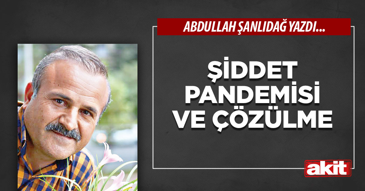 Şiddet pandemisi ve çözülme