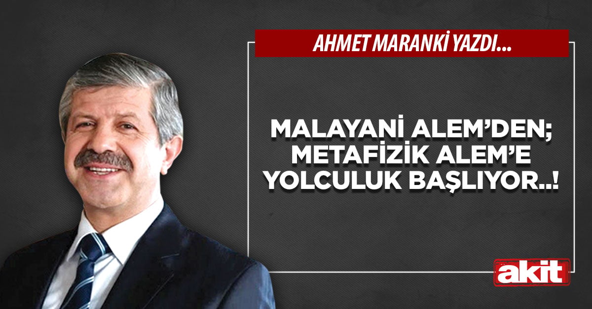 Malayani Alem’den; Metafizik Alem’e yolculuk başlıyor..!