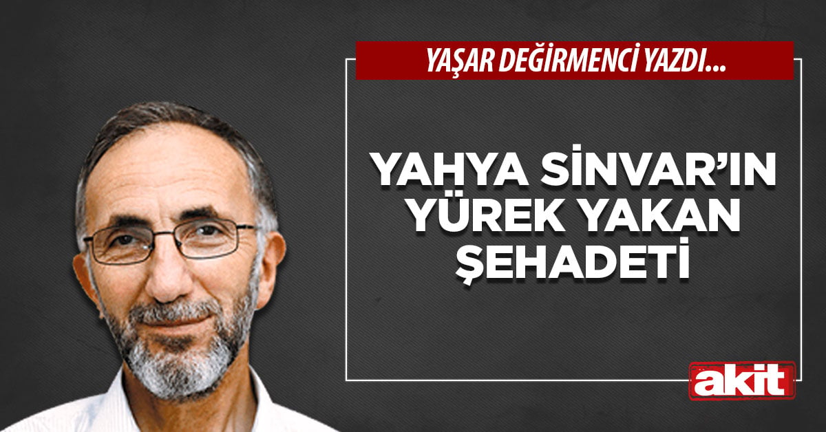 Yahya Sinvar’ın yürek yakan Şehadeti