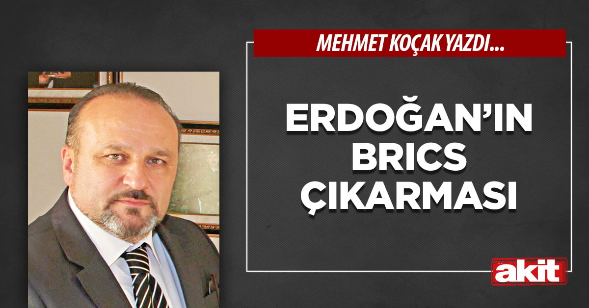 Erdoğan’ın BRICS çıkarması