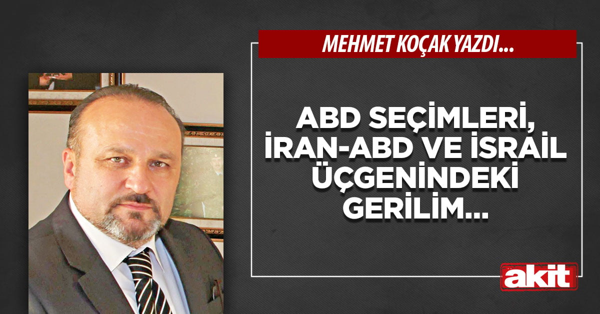 ABD seçimleri, İran-ABD ve İsrail üçgenindeki gerilim…