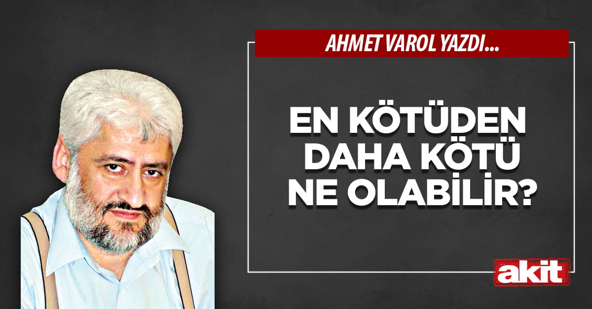 En kötüden daha kötü ne olabilir?