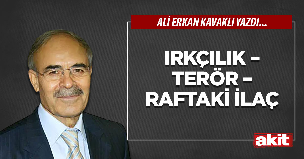 Irkçılık – terör – raftaki ilaç