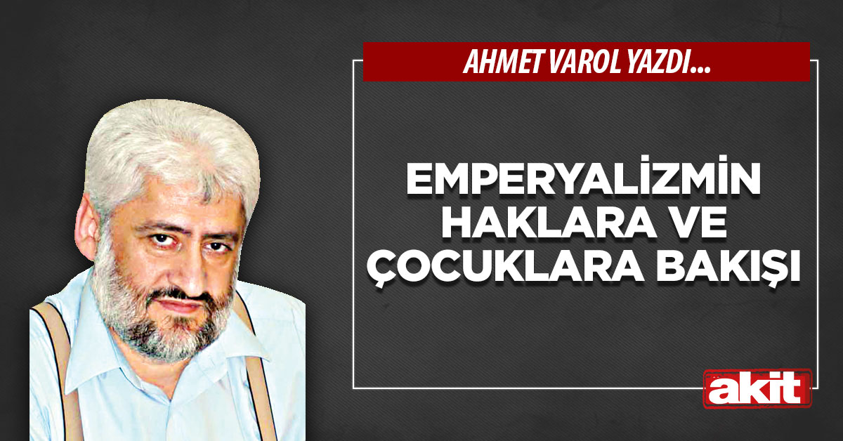 Emperyalizmin haklara ve çocuklara bakışı