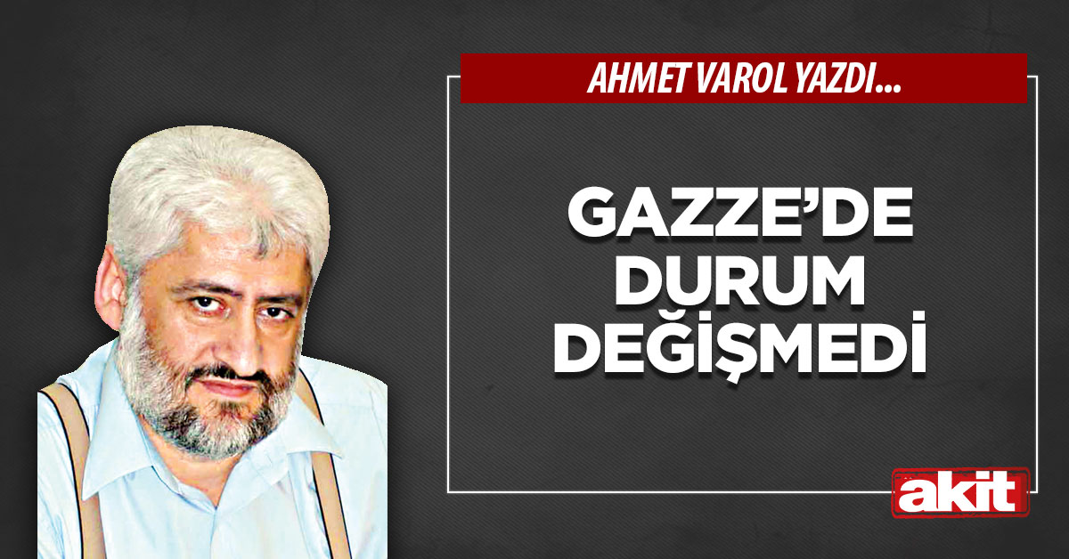 Gazze’de durum değişmedi