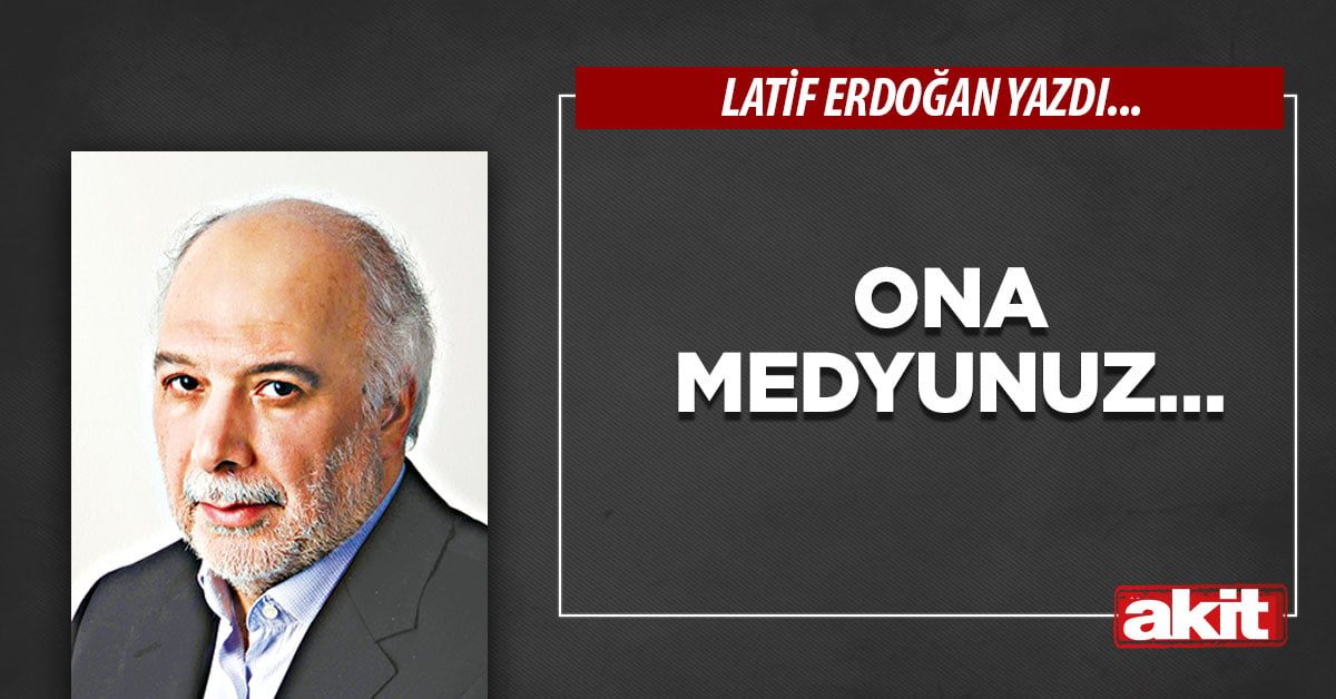 Ona medyunuz…