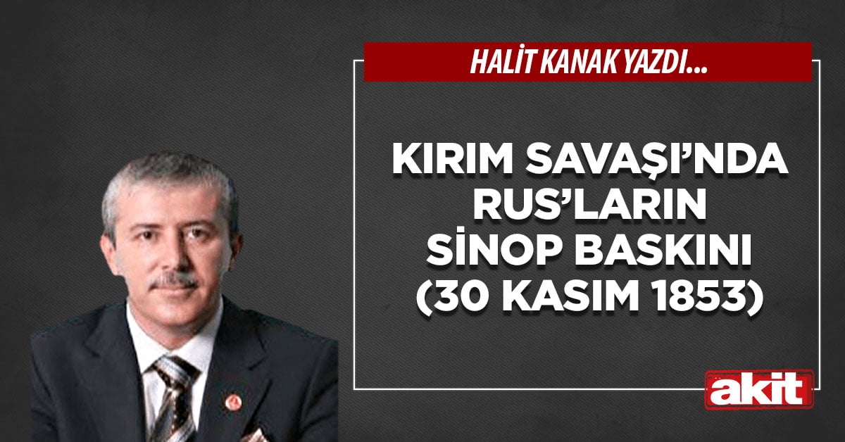 Kırım Savaşı’nda Rus’ların Sinop baskını (30 Kasım 1853)