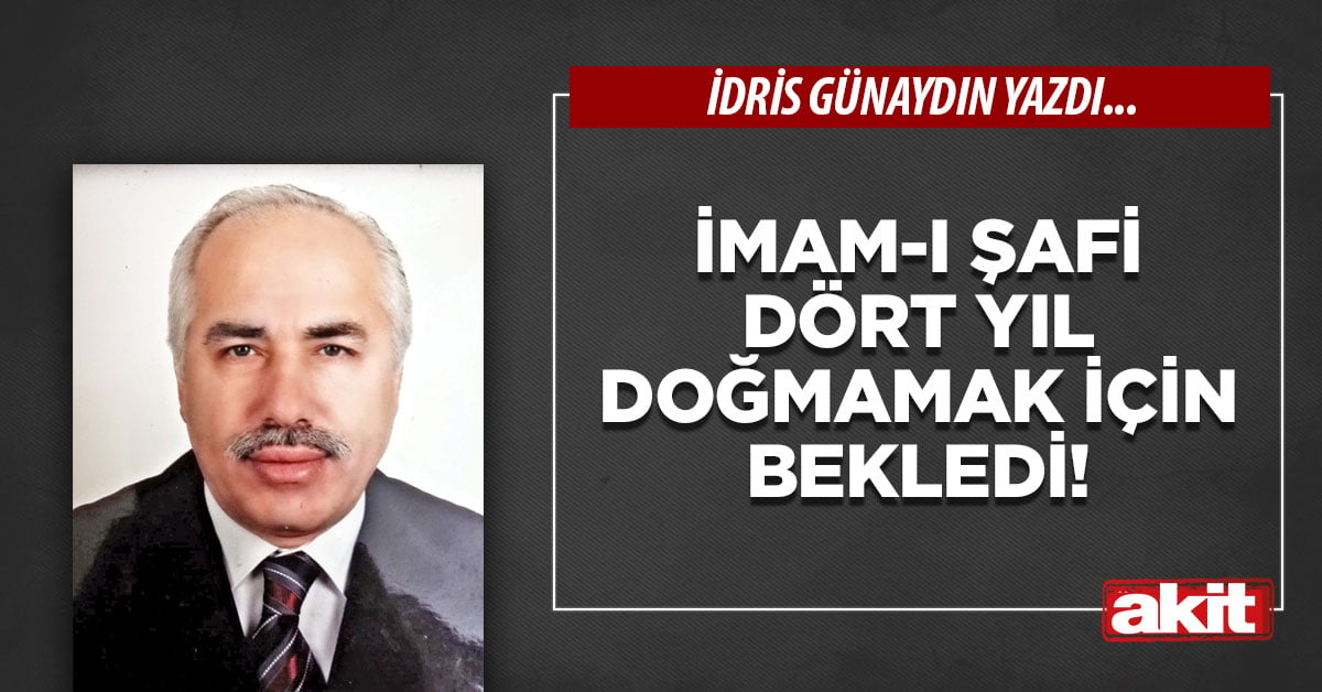 İmam-ı Şafi dört yıl doğmamak için bekledi!