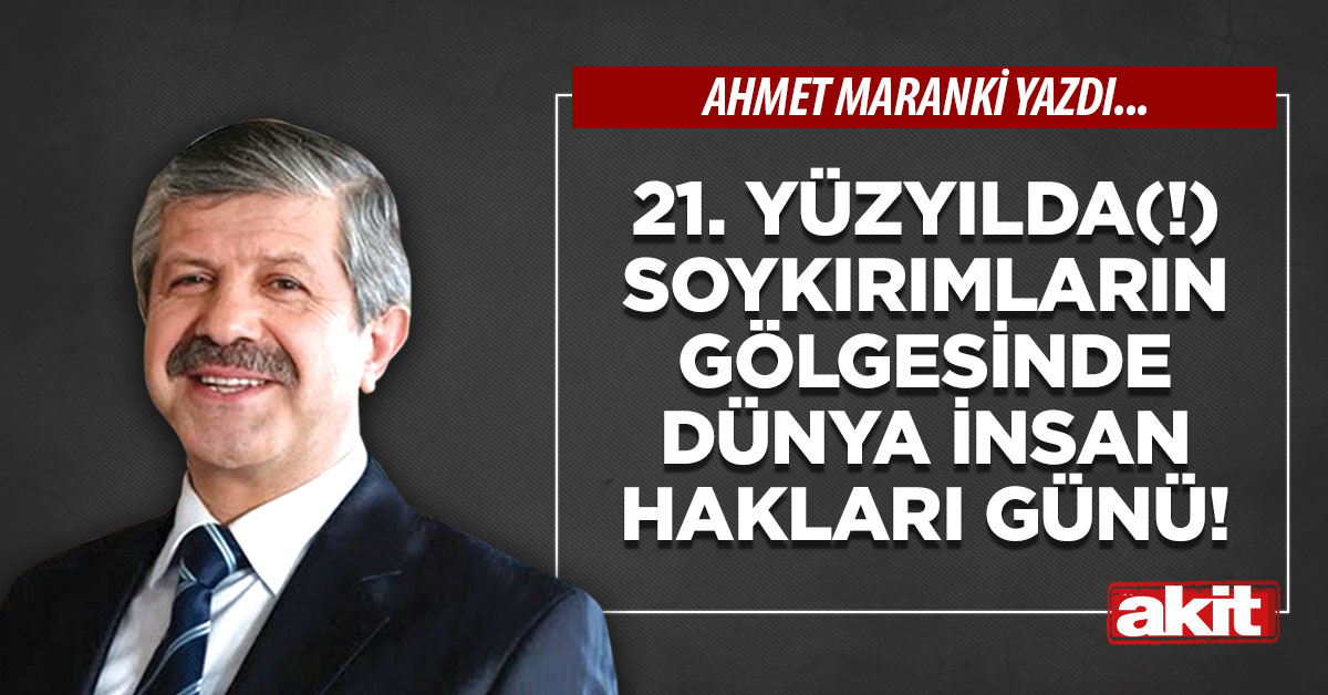 21. yüzyılda(!) soykırımların gölgesinde Dünya İnsan Hakları Günü!