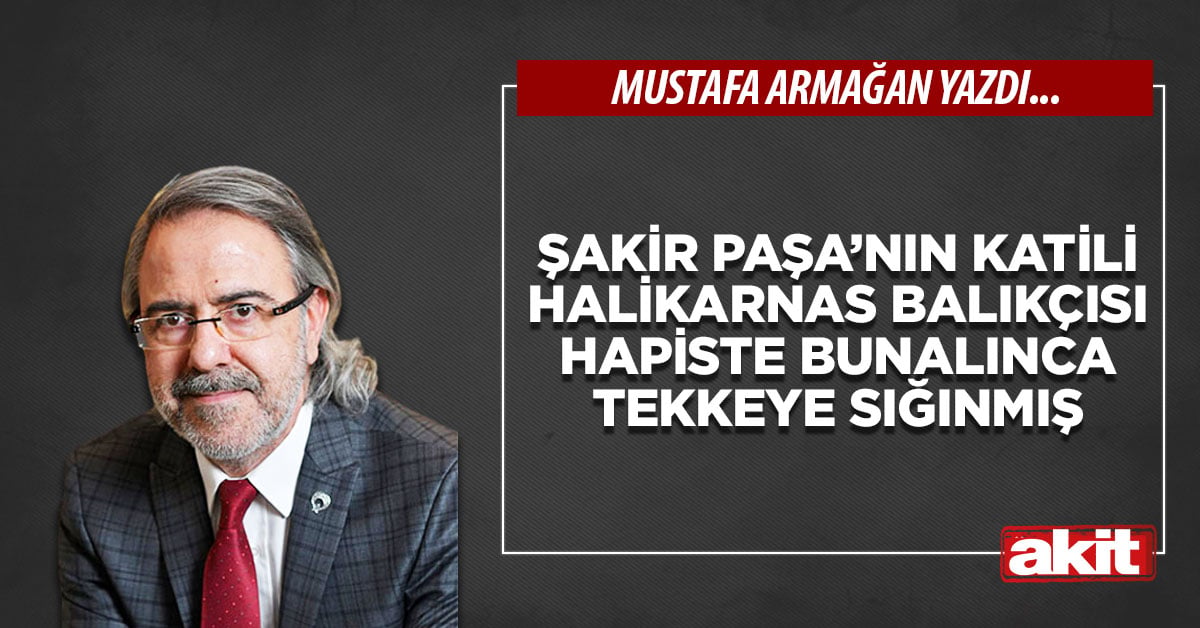 Şakir Paşa’nın katili Halikarnas Balıkçısı hapiste bunalınca tekkeye sığınmış