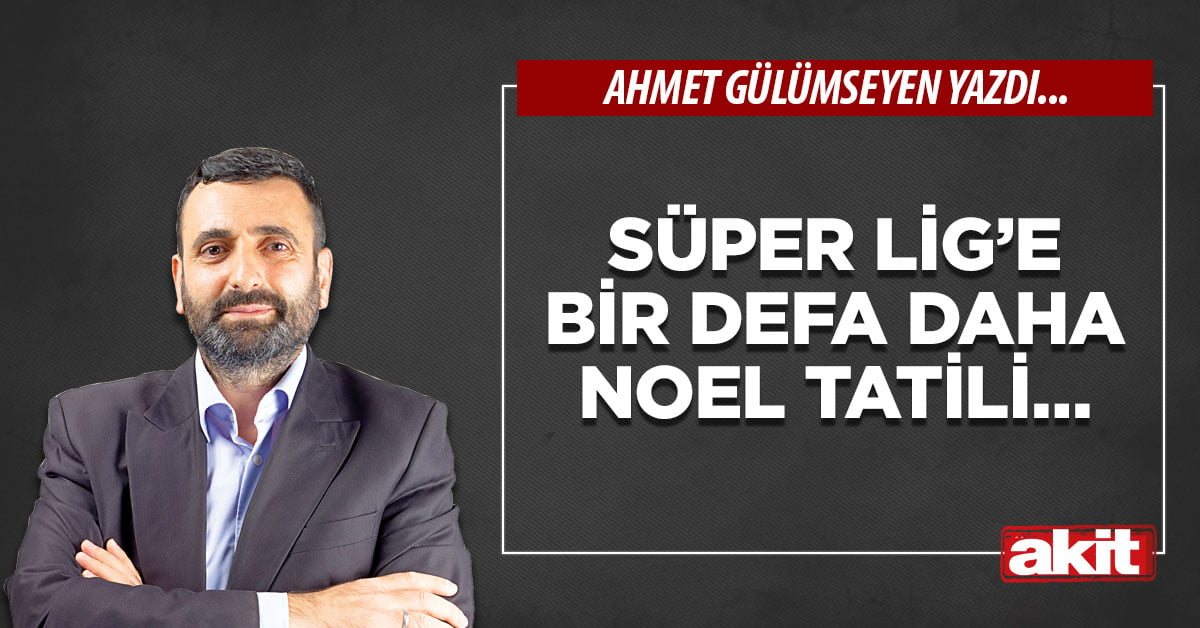 Süper Lig’e bir defa daha Noel tatili…