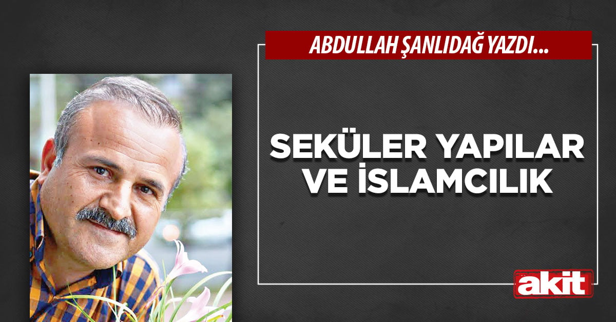 Seküler yapılar ve İslamcılık
