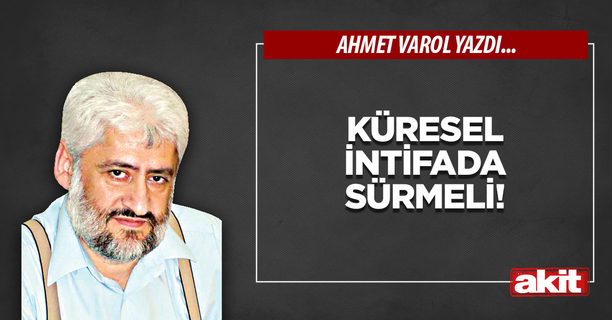 Küresel intifada sürmeli!