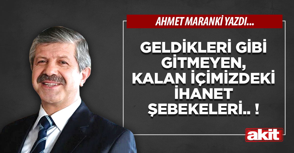 Geldikleri gibi gitmeyen, kalan içimizdeki ihanet şebekeleri.. !